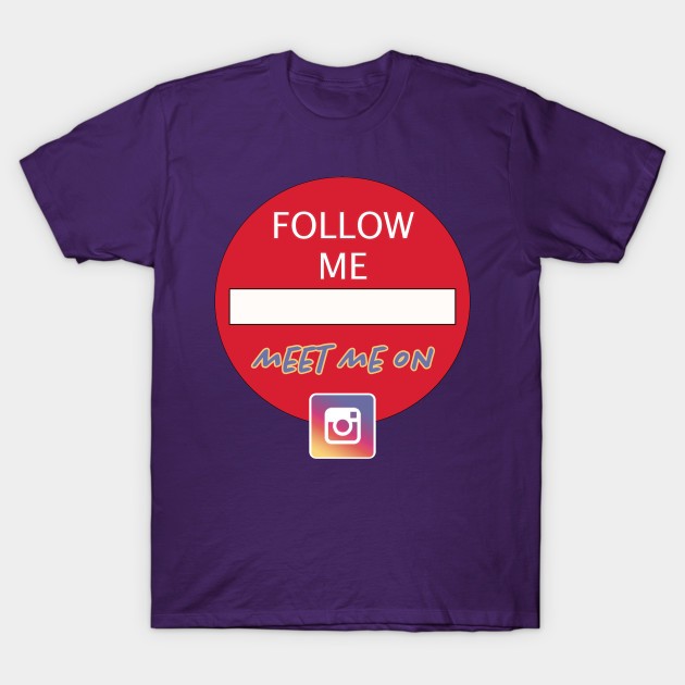 WRITE ON THIS SHIRT Follow me on Social Media by QuoththeRaven_TM